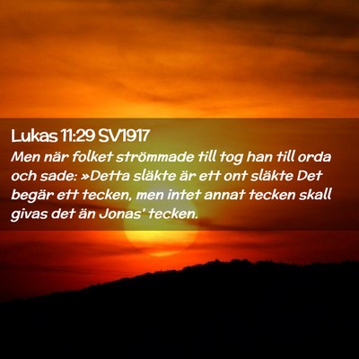 Picture 02 - Lukas 11:29 SV1917 - Men när folket strömmade till tog han till orda - Bible Verse Picture