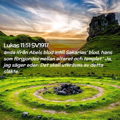Picture 02 - Lukas 11:51 SV1917 - ända ifrån Abels blod intill Sakarias' blod, - Bible Verse Picture