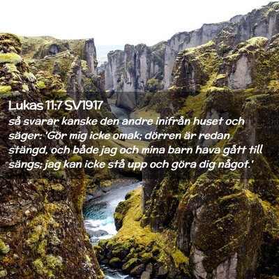 Picture 02 - Lukas 11:7 SV1917 - så svarar kanske den andre inifrån huset och - Bible Verse Picture