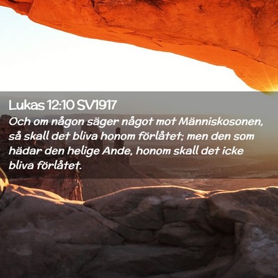 Picture 02 - Lukas 12:10 SV1917 - Och om någon säger något mot Människosonen, - Bible Verse Picture
