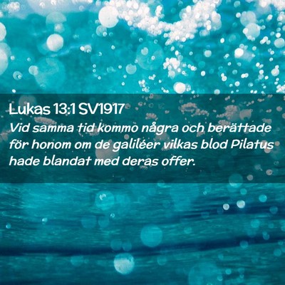 Picture 02 - Lukas 13:1 SV1917 - Vid samma tid kommo några och berättade för - Bible Verse Picture