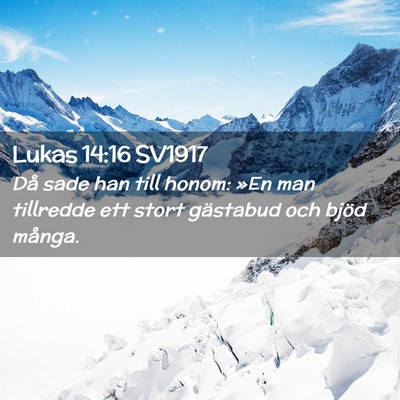 Picture 02 - Lukas 14:16 SV1917 - Då sade han till honom: »En man tillredde ett - Bible Verse Picture