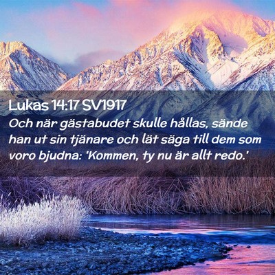 Picture 02 - Lukas 14:17 SV1917 - Och när gästabudet skulle hållas, sände han - Bible Verse Picture