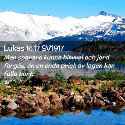 Picture 02 - Lukas 16:17 SV1917 - Men snarare kunna himmel och jord förgås, än - Bible Verse Picture
