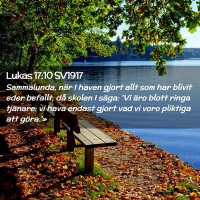 Picture 02 - Lukas 17:10 SV1917 - Sammalunda, när I haven gjort allt som har - Bible Verse Picture