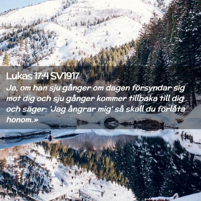 Picture 02 - Lukas 17:4 SV1917 - Ja, om han sju gånger om dagen försyndar sig - Bible Verse Picture