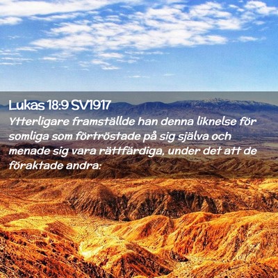 Picture 02 - Lukas 18:9 SV1917 - Ytterligare framställde han denna liknelse för - Bible Verse Picture