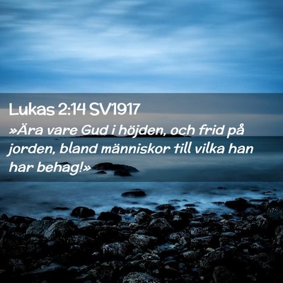 Picture 02 - Lukas 2:14 SV1917 - »Ära vare Gud i höjden, och frid på jorden, - Bible Verse Picture