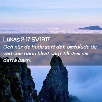Picture 02 - Lukas 2:17 SV1917 - Och när de hade sett det, omtalade de vad som - Bible Verse Picture