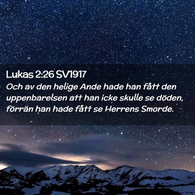 Picture 02 - Lukas 2:26 SV1917 - Och av den helige Ande hade han fått den - Bible Verse Picture