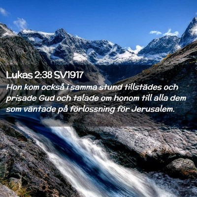 Picture 02 - Lukas 2:38 SV1917 - Hon kom också i samma stund tillstädes och - Bible Verse Picture