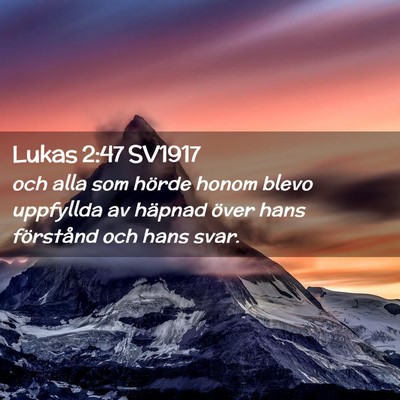 Picture 02 - Lukas 2:47 SV1917 - och alla som hörde honom blevo uppfyllda av - Bible Verse Picture