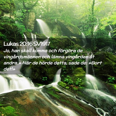 Picture 02 - Lukas 20:16 SV1917 - Jo, han skall komma och förgöra de - Bible Verse Picture