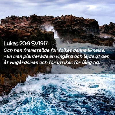 Picture 02 - Lukas 20:9 SV1917 - Och han framställde för folket denna liknelse: - Bible Verse Picture