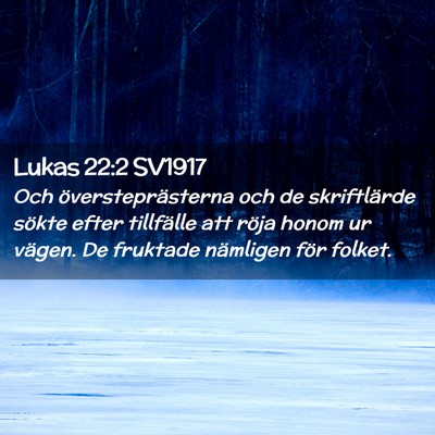 Picture 02 - Lukas 22:2 SV1917 - Och översteprästerna och de skriftlärde sökte - Bible Verse Picture