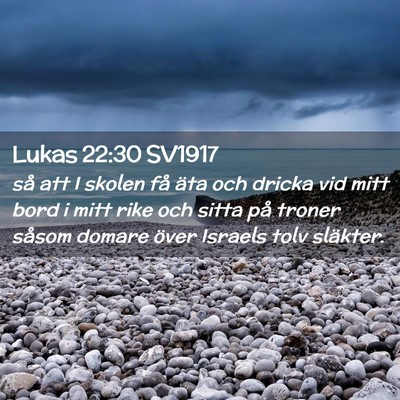 Picture 02 - Lukas 22:30 SV1917 - så att I skolen få äta och dricka vid mitt - Bible Verse Picture