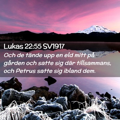 Picture 02 - Lukas 22:55 SV1917 - Och de tände upp en eld mitt på gården och - Bible Verse Picture