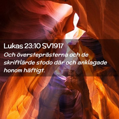 Picture 02 - Lukas 23:10 SV1917 - Och översteprästerna och de skriftlärde stodo - Bible Verse Picture