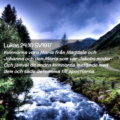 Picture 02 - Lukas 24:10 SV1917 - Kvinnorna voro Maria från Magdala och Johanna - Bible Verse Picture