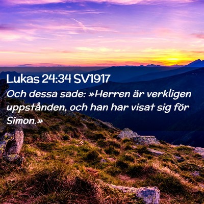 Picture 02 - Lukas 24:34 SV1917 - Och dessa sade: »Herren är verkligen - Bible Verse Picture