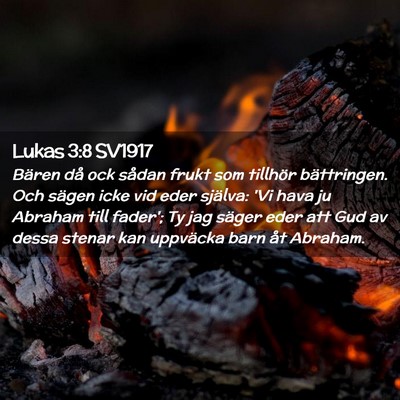 Picture 02 - Lukas 3:8 SV1917 - Bären då ock sådan frukt som tillhör - Bible Verse Picture