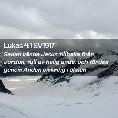 Picture 02 - Lukas 4:1 SV1917 - Sedan vände Jesus tillbaka från Jordan, full av - Bible Verse Picture