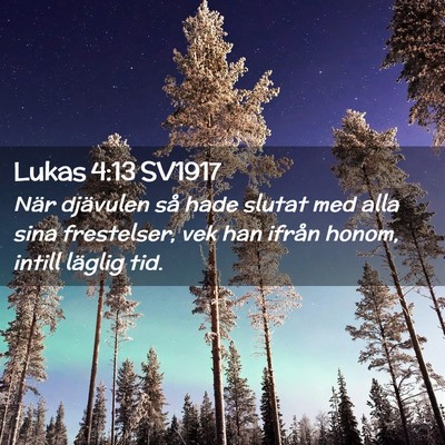Picture 02 - Lukas 4:13 SV1917 - När djävulen så hade slutat med alla sina - Bible Verse Picture