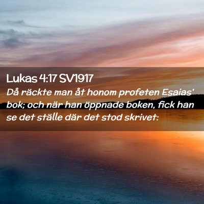 Picture 02 - Lukas 4:17 SV1917 - Då räckte man åt honom profeten Esaias' bok; - Bible Verse Picture