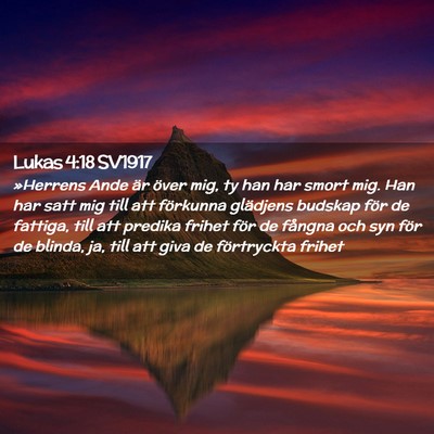 Picture 02 - Lukas 4:18 SV1917 - »Herrens Ande är över mig, ty han har smort - Bible Verse Picture
