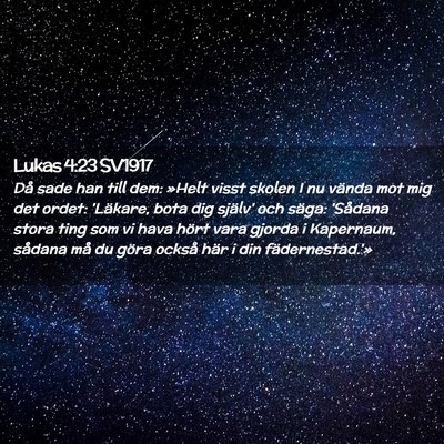 Picture 02 - Lukas 4:23 SV1917 - Då sade han till dem: »Helt visst skolen I nu - Bible Verse Picture