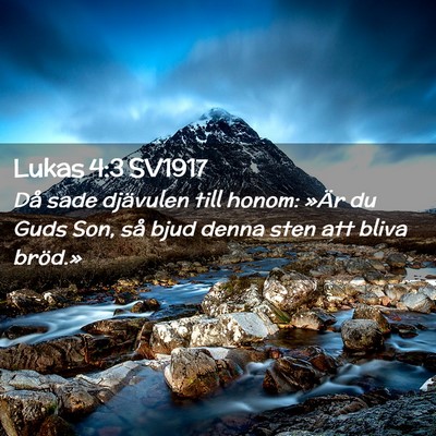 Picture 02 - Lukas 4:3 SV1917 - Då sade djävulen till honom: »Är du Guds Son, - Bible Verse Picture
