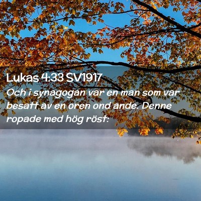 Picture 02 - Lukas 4:33 SV1917 - Och i synagogan var en man som var besatt av en - Bible Verse Picture