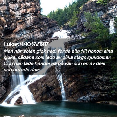 Picture 02 - Lukas 4:40 SV1917 - Men när solen gick ned, förde alla till honom - Bible Verse Picture