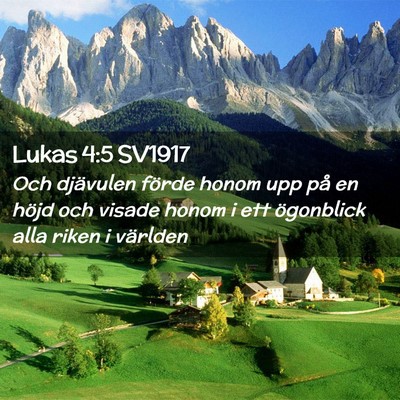Picture 02 - Lukas 4:5 SV1917 - Och djävulen förde honom upp på en höjd och - Bible Verse Picture