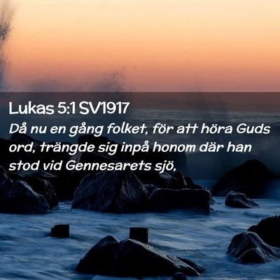 Picture 02 - Lukas 5:1 SV1917 - Då nu en gång folket, för att höra Guds ord, - Bible Verse Picture