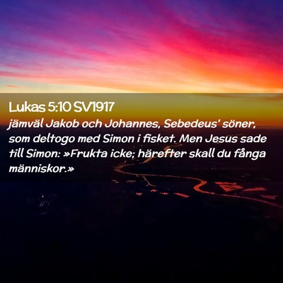 Picture 02 - Lukas 5:10 SV1917 - jämväl Jakob och Johannes, Sebedeus' söner, - Bible Verse Picture