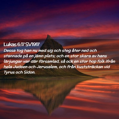 Picture 02 - Lukas 6:17 SV1917 - Dessa tog han nu med sig och steg åter ned och - Bible Verse Picture