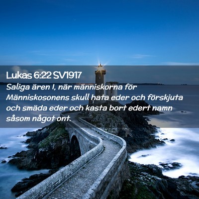 Picture 02 - Lukas 6:22 SV1917 - Saliga ären I, när människorna för - Bible Verse Picture