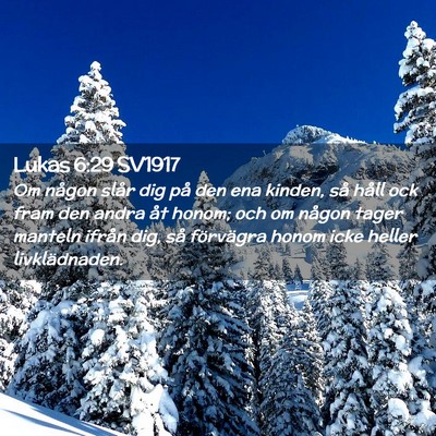Picture 02 - Lukas 6:29 SV1917 - Om någon slår dig på den ena kinden, så håll - Bible Verse Picture