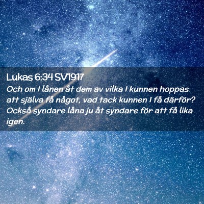 Picture 02 - Lukas 6:34 SV1917 - Och om I lånen åt dem av vilka I kunnen hoppas - Bible Verse Picture