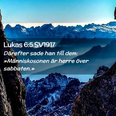 Picture 02 - Lukas 6:5 SV1917 - Därefter sade han till dem: »Människosonen är - Bible Verse Picture