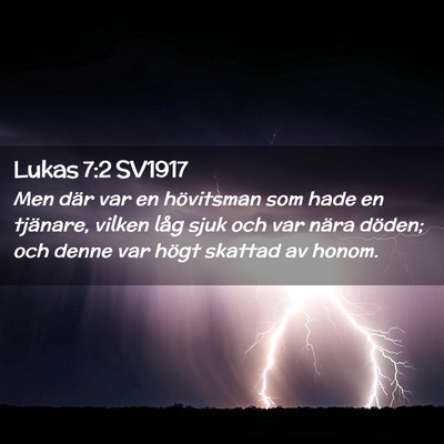 Picture 02 - Lukas 7:2 SV1917 - Men där var en hövitsman som hade en tjänare, - Bible Verse Picture