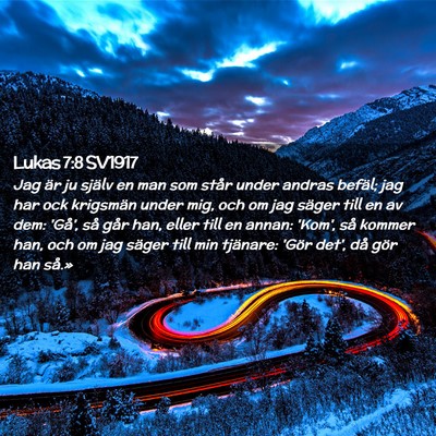 Picture 02 - Lukas 7:8 SV1917 - Jag är ju själv en man som står under andras - Bible Verse Picture