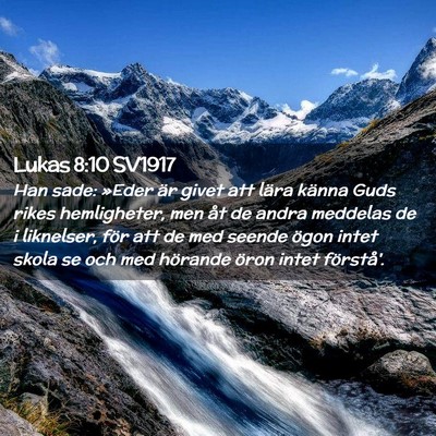 Picture 02 - Lukas 8:10 SV1917 - Han sade: »Eder är givet att lära känna Guds - Bible Verse Picture