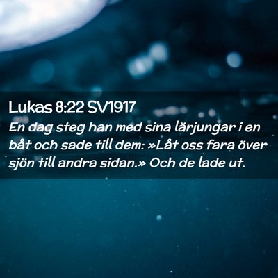 Picture 02 - Lukas 8:22 SV1917 - En dag steg han med sina lärjungar i en båt och - Bible Verse Picture