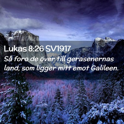 Picture 02 - Lukas 8:26 SV1917 - Så foro de över till gerasenernas land, som - Bible Verse Picture