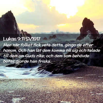 Picture 02 - Lukas 9:11 SV1917 - Men när folket fick veta detta, gingo de efter - Bible Verse Picture