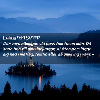 Picture 02 - Lukas 9:14 SV1917 - Där voro nämligen vid pass fem tusen män. Då - Bible Verse Picture