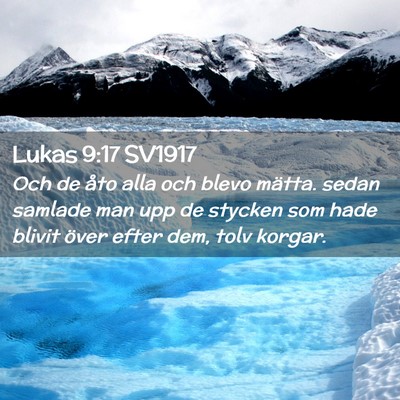 Picture 02 - Lukas 9:17 SV1917 - Och de åto alla och blevo mätta. sedan samlade - Bible Verse Picture