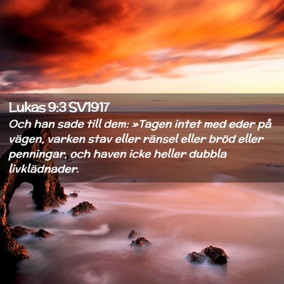 Picture 02 - Lukas 9:3 SV1917 - Och han sade till dem: »Tagen intet med eder på - Bible Verse Picture